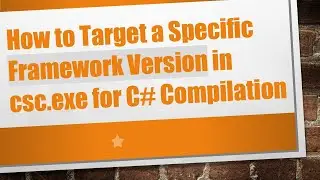 How to Target a Specific Framework Version in csc.exe for C# Compilation
