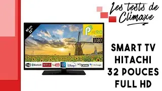 Test d'une Smart TV Hitachi Full HD et HDR10 en 32 pouces (240&euro;)