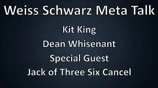 Weiss Schwarz Meta Talk: Bushiroad Championship Series 2018
