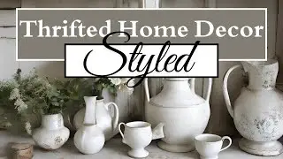 THRIFTED AND STYLED HOME DECOR | Lots of great decorating ideas!