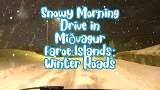 Morning Drive in Mi&eth;v&aacute;gur Faroe Islands : Winter Roads