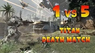 Titanfall - 1 vs 5 Titan Showdown - Last Titan Standing