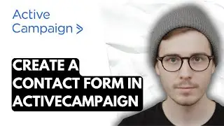 How To Create A Contact Form In ActiveCampaign [2026 Guide]