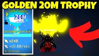 SHOWCASING THE NEW GOLDEN 20M TROPHY IN ROBLOX CLICKER SIMULATOR