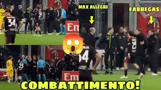 😡 Combattimento! Max Allegri & Cesc Fabregas Heated Fight In Tonight&rsquo;s Game Vs Como.
