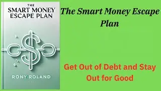 The Smart Money Escape Plan: Get Out of Debt and Stay Out for Good (Audio-Book)
