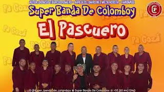 El Pascuero ❌ S&uacute;per Banda De Colomboy (Audio Oficial)