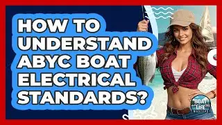 How To Understand ABYC Boat Electrical Standards?