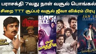 Parasakathi 7day Box office collections TTT Sirai super collection | Sirai | TTT | Jeeva |Karthi |