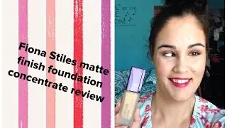 Fiona Stiles Matte Finish Foundation Concentrate review