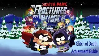 South Park: The Fractured but Whole - Glitch of Death - Achievement Guide
