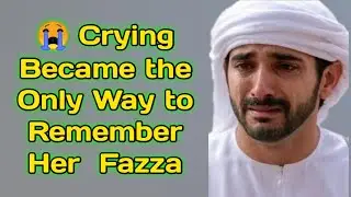 😭 Crying Became the Only Way to Remember Her &ndash; Fazza| fazza English poetry| fazza poem|sad emotional