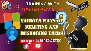 DELETING & RESTORING USERS || Solomon A. BUORO || Mpeace Tek