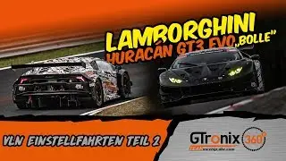 Lamborghini Hurac&aacute;n GT3 Evo VLN Einstellfahrten 2019 Teil 2 | GTronix360&deg; Team mcchip-dkr