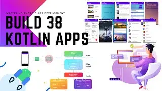 Mastering Android App Development with Kotlin - Build 38 Apps