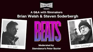 BEATS: An Exclusive Q&A with Steven Soderbergh and Brian Welsh