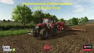 Environmental Enhancements! - Oak Bridge Farm - Farming Simulator 25