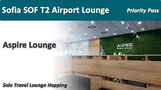 [HD] SOF Sofia, Bulgaria Airport Priority Pass Lounge - Aspire Lounge - 2024