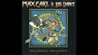 13 Baby, Now That I've Found You Max Carl & Big Dance One Planet, One Groove