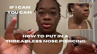 HOW TO: put in a threadless nose piercing