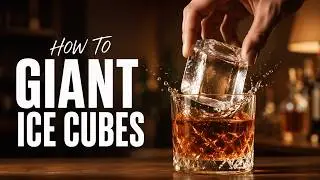 HOW TO MAKE GIANT ICE CUBES FOR COCKTAILS