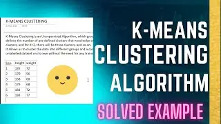 K means Clustering Algorithm Explained With an Example | Data Mining | 2022