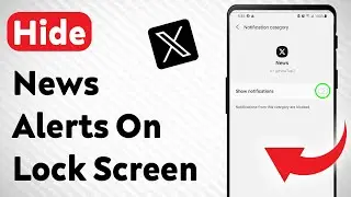 How To Hide News Notifications On Lock Screen In X App (Updated)