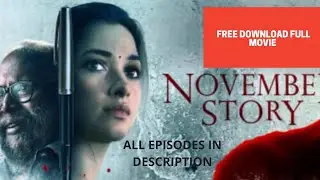 NOVEMBER STORY  MOVIE ALL EPISODES FREE DOWNLOAD 💯💥💥💥💥💥
