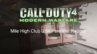 CoD4 Mile High Club 0:54 Personal Record