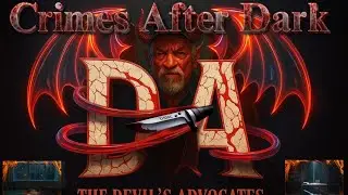 Crimes After Dark with Devil's Advocates