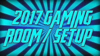 2017 Gaming Room/Setup!