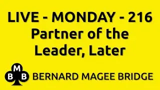 Bernard Magee Bridge 216 MONDAY