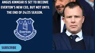 🚨Angus Kinnear is set to become Everton&rsquo;s new CEO, but not until the end of 24/25 season.