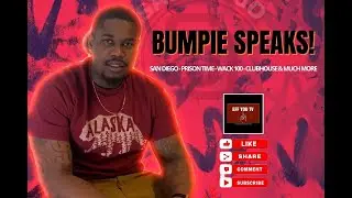BUMPIE interview | San Diego CA,🔫 Case, WACK 100, Clubhouse & more. #Subscribe #EffYouTV
