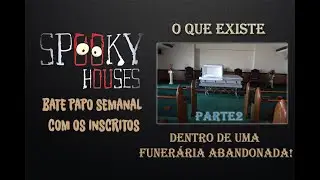 Análise Espiritual - O que encontramos dentro de uma casa funerária abandonada? PT2