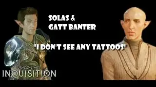 Dragon Age Inquisition-Solas and Gatt Banter 