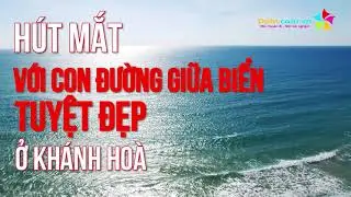 Hút mắt với con đường trên biển tuyệt đẹp ở Khánh Hòa