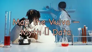 Vulva Atlas: 3 Landmarks, DIY Science, and the Midwife Myth