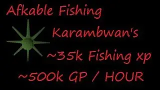 OSRS Karambwan's Done Efficient + AFKABLE + 500k GP per Hour