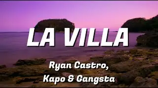 Ryan Castro - LA VILLA (Letra/Lyrics) ft. Kapo & Gangsta