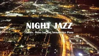 Canada Night Jazz  - Smooth Sax Jazz Instrumental - Jazz Piano Music for Relax, Sleep, Work,... 😴️🎧