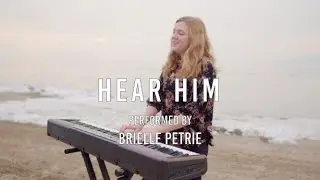 Hear Him song - Brielle Petrie #HearHim #HearHimSong #FirstVision  #ComeFollowMe
