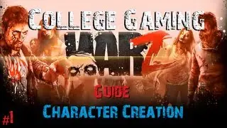 The WarZ Guide: #1 - Character Creation