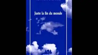 Juste la fin du monde 