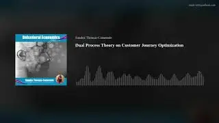 Dual Process Theory on Customer Journey Optimization