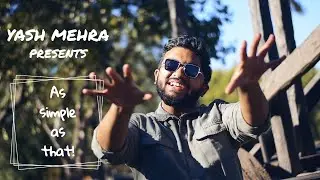 AS SIMPLE AS THAT | YASH MEHRA | MUSIC VIDEO | (Transforming Thoughts To Attitude )
