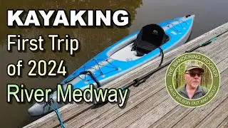 Kayaking: My First Trip Out On The Paddle In 2024. Tonbridge, Kent.