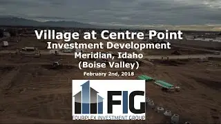 FIG Village at Centre Point Investment Development February 2nd 2018