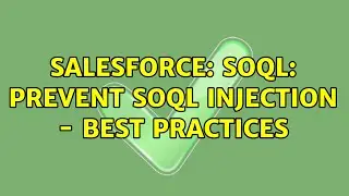 Salesforce: SOQL: prevent SOQL injection - best practices