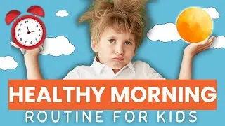 Healthy Morning Habits That Set Kids Up For The Day!